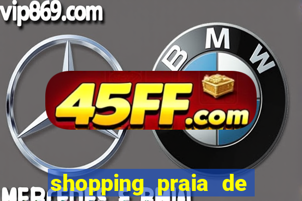 shopping praia de belas cinema